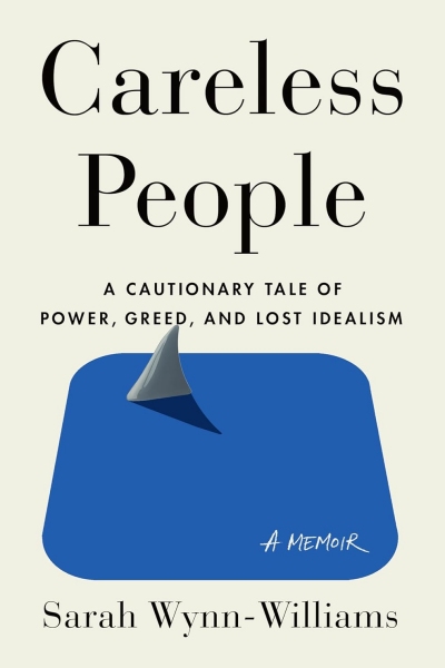 Careless People: A Cautionary Tale of Power, Greed, and Lost Idealism por Sarah Wynn-Williams